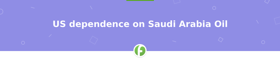 US dependence on Saudi Arabia Oil