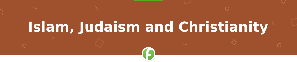 Compare Essay about Islam, Judaism and Christianity