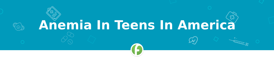 Anemia In Teens In America