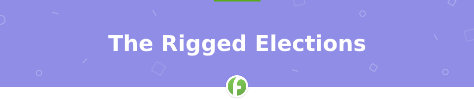 The Rigged Elections Politics Essay